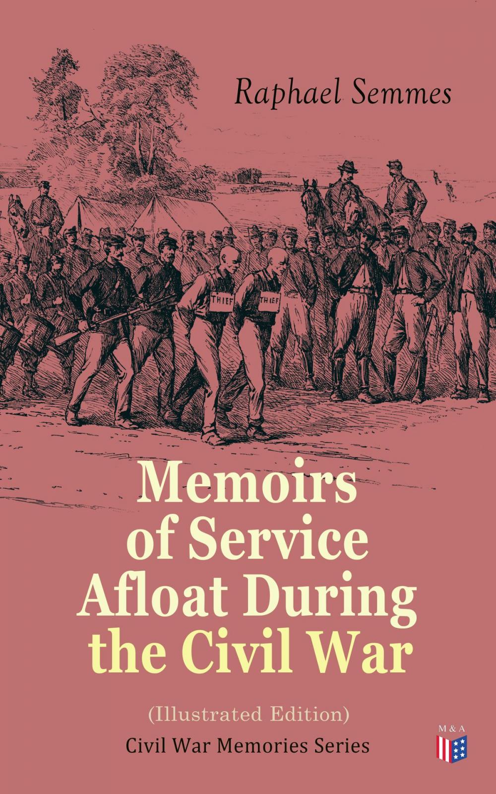 Big bigCover of Memoirs of Service Afloat During the Civil War (Illustrated Edition)