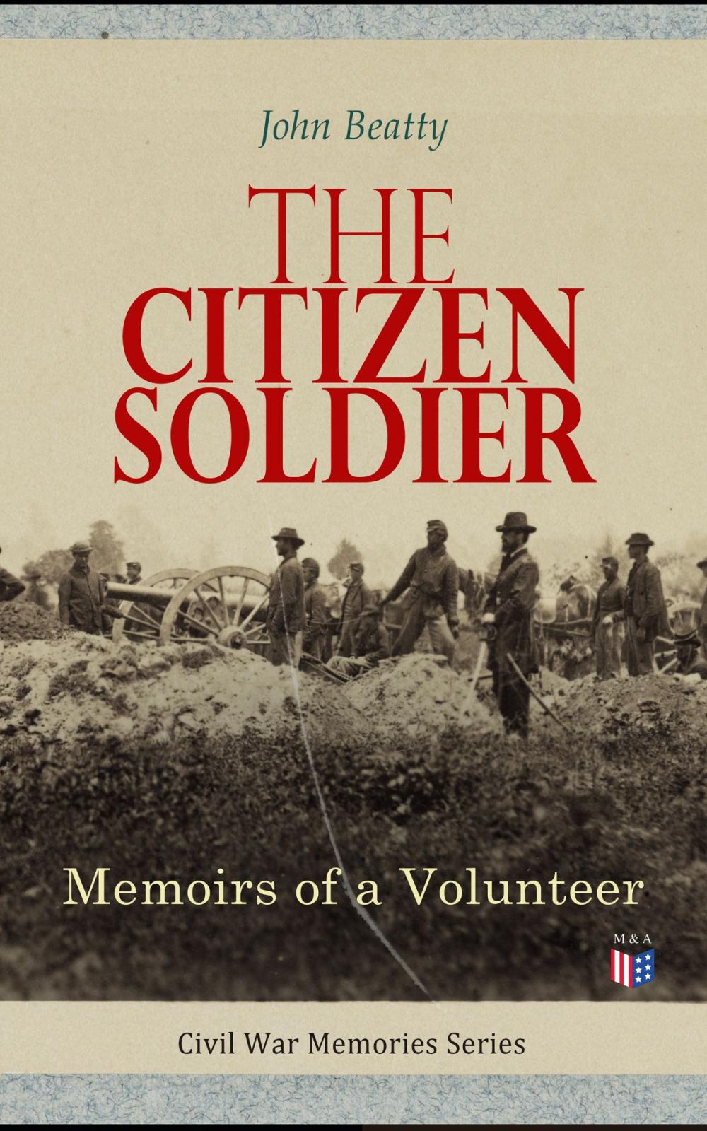 Big bigCover of The Citizen Soldier: Memoirs of a Volunteer