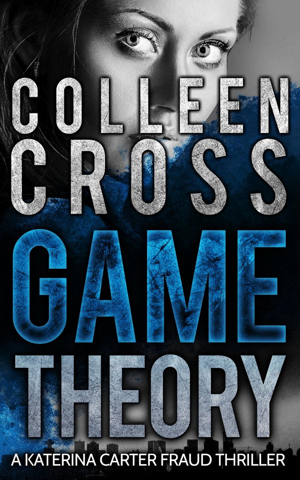 Big bigCover of Game Theory: The Legal Thriller Bestseller from Colleen Cross