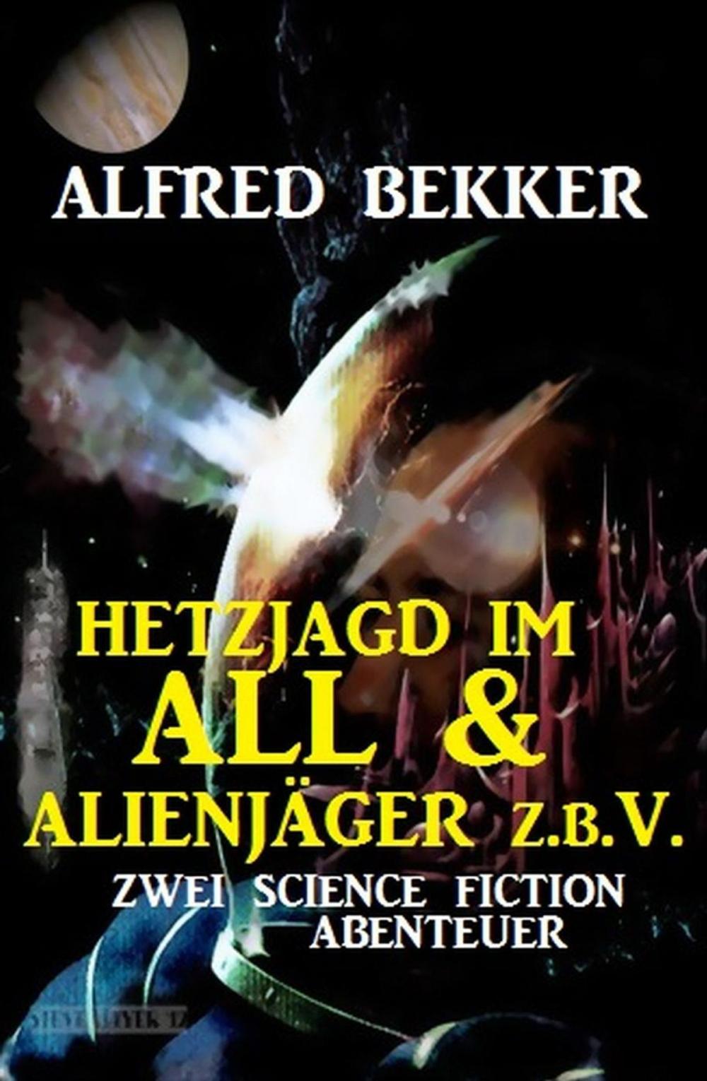 Big bigCover of Hetzjagd im All &amp; Alienjäger z.b.V. (Zwei Science Fiction Abenteuer)