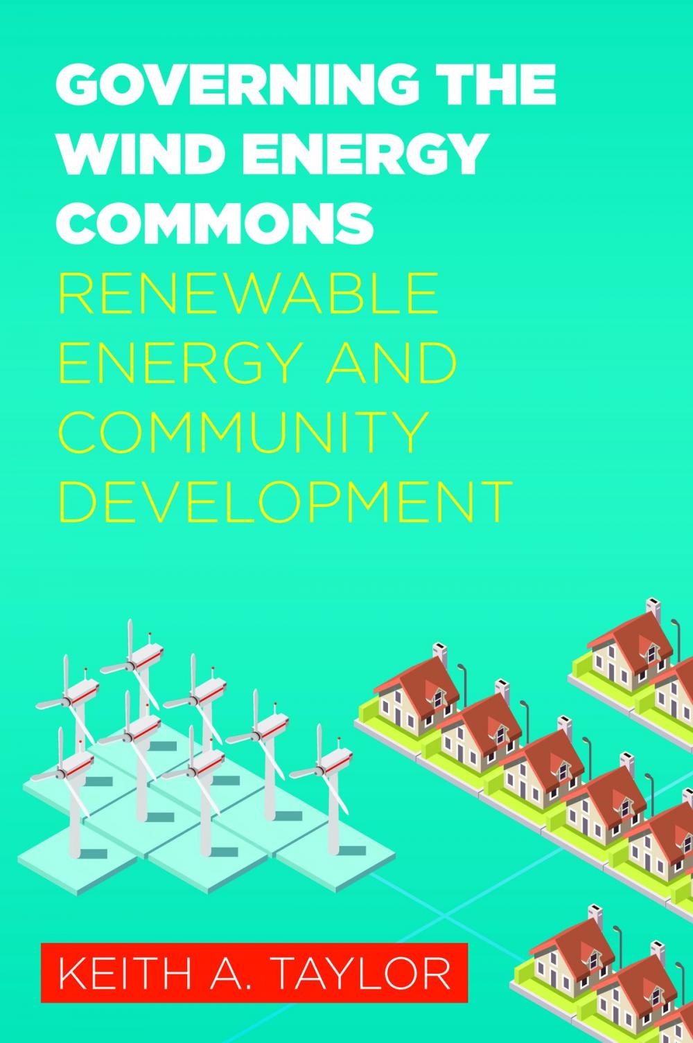 Big bigCover of Governing the Wind Energy Commons