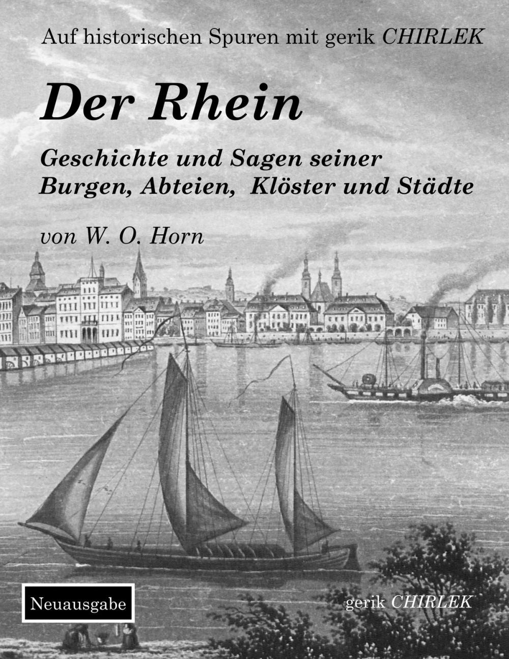 Big bigCover of Der Rhein. Geschichte und Sagen seiner Burgen, Abteien, Klöster und Städte