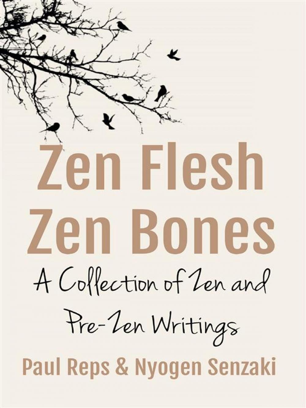 Big bigCover of Zen Flesh, Zen Bones: A Collection of Zen and Pre-Zen Writings