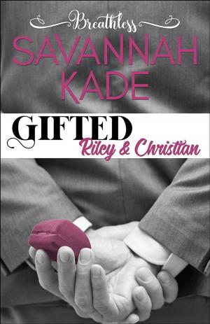 Cover of the book Gifted by Savannah Kade