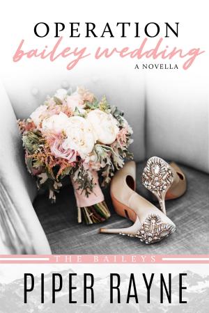 Cover of the book Operation Bailey Wedding by Piper Rayne