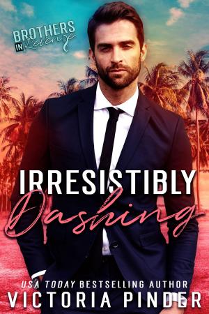 Cover of the book Irresistibly Dashing by Victoria Pinder