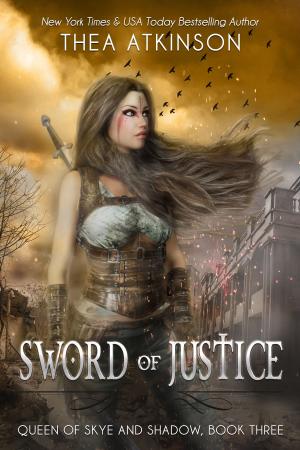 Cover of the book Sword of Justice by Thea Atkinson, Rebecca Hamilton