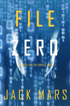 Cover of the book File Zero (An Agent Zero Spy Thriller—Book #5) by Belinda Bennett