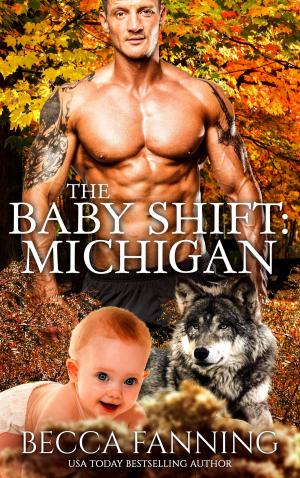 Cover of the book The Baby Shift: Michigan by Katalina Leon