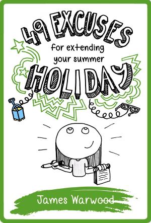 bigCover of the book 49 Excuses for Extending Your Summer Holiday by 