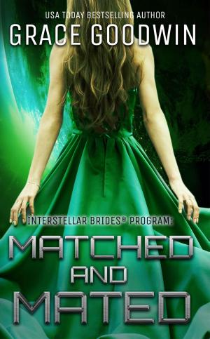 Cover of the book Matched and Mated by Grace Goodwin