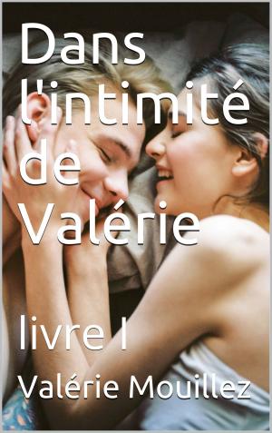 Cover of the book Dans l'intimité de Valérie by Ségolène Leroux