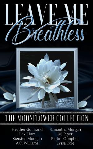 bigCover of the book Leave Me Breathless: The Moonflower Collection by 