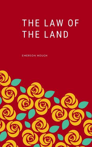 Cover of the book The Law of the Land by Eleanor Hallowell Abbott