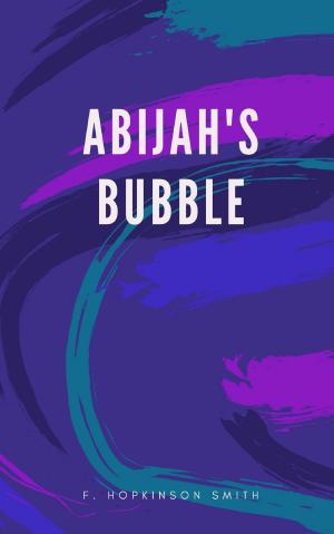 Cover of the book Abijah's Bubble by Anthony Trollope