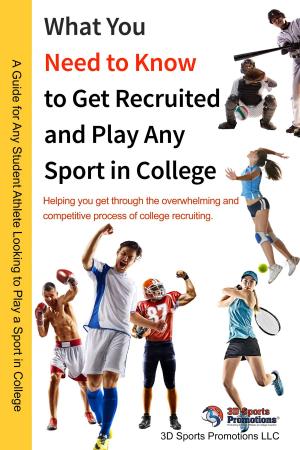Book cover of WHAT YOU NEED TO KNOW TO GET RECRUITED AND PLAY ANY SPORT IN COLLEGE