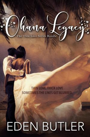 Cover of the book Ohana Legacy: The Thin Love Series Bundle by Verna Hargrove