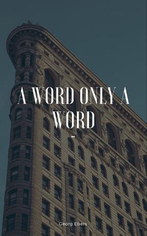 Cover of the book A Word Only A Word by F. Hopkinson Smith
