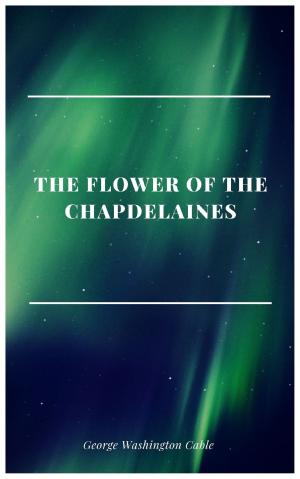 bigCover of the book The Flower of the Chapdelaines by 