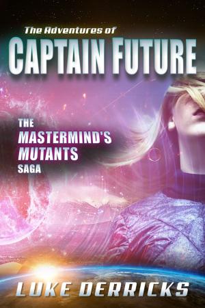 Cover of The Adventures of Captain Future: The Mastermind’s Mutants Saga