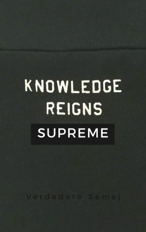 Cover of the book Knowledge Reigns Supreme by marc broquin