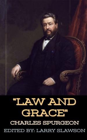 Cover of the book Law and Grace by Charles Spurgeon, Larry Slawson