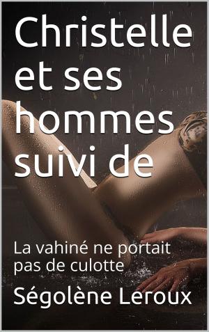Cover of the book Christelle et ses hommes suivi de La vahiné by Valérie Mouillaflot