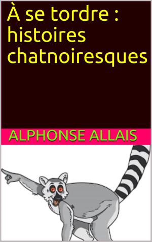 Book cover of À se tordre : histoires chatnoiresques