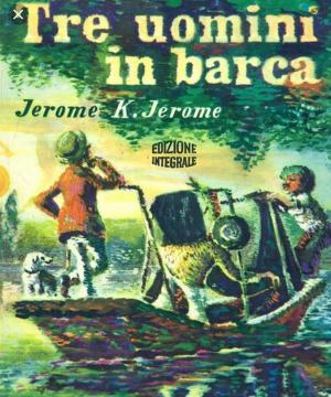 Cover of the book Tre uomini in una barca by Kevin Fagan