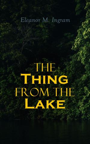 Cover of the book The Thing from the Lake by Selma Lagerlöf