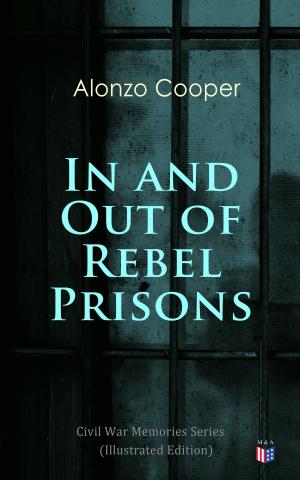 Cover of the book In and Out of Rebel Prisons (Illustrated Edition) by Amelia Grey