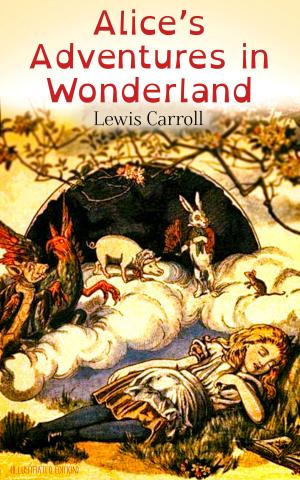 Cover of Alice's Adventures in Wonderland (Illustrated Edition) by Lewis Carroll, e-artnow