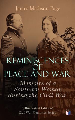 Cover of the book Reminiscences of Peace and War: Memoirs of a Southern Woman during the Civil War (Illustrated Edition) by Elizabeth Cady Stanton