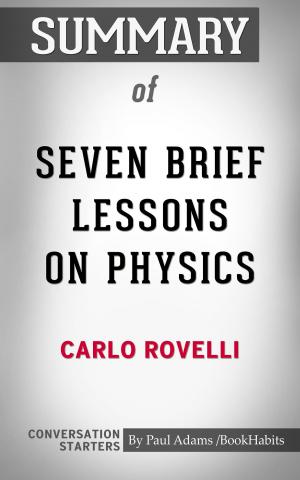 Cover of the book Summary of Seven Brief Lessons on Physics by Paul Adams
