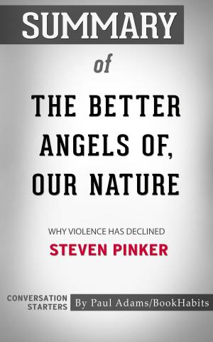 Cover of the book Summary of The Better Angels of Our Nature by Paul Adams