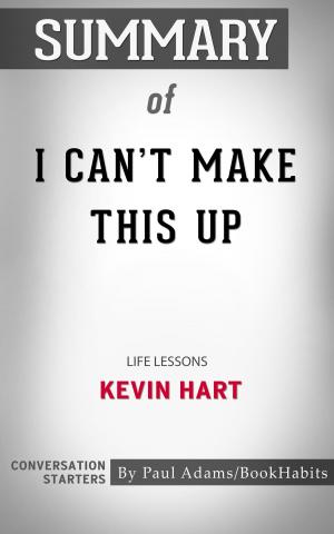 Cover of the book Summary of I Can't Make This Up by Paul Adams