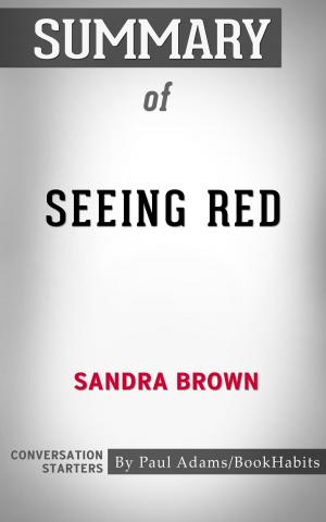 Cover of the book Summary of Seeing Red by Paul Adams