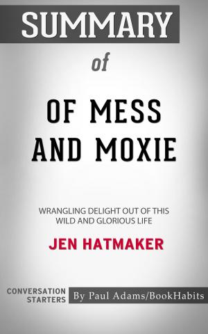 Book cover of Summary of Of Mess and Moxie