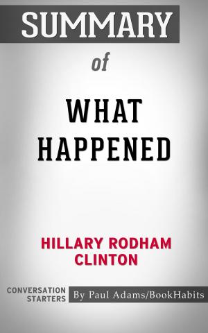 bigCover of the book Summary of What Happened by 