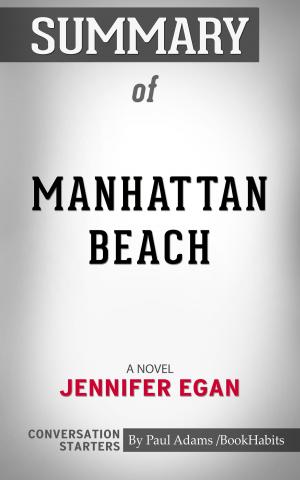 Cover of the book Summary of Manhattan Beach by Paul Adams