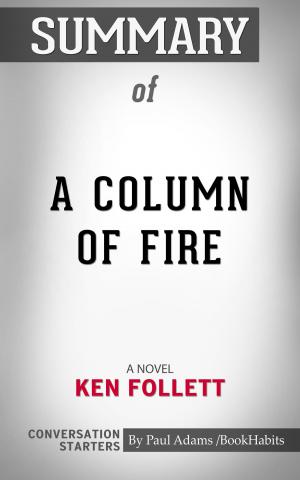 Cover of the book Summary of A Column of Fire by Paul Adams
