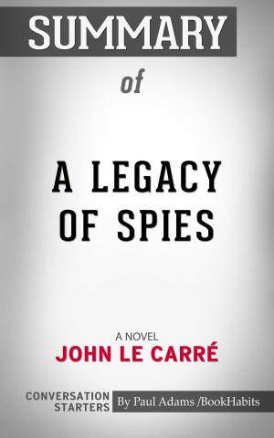 Book cover of Summary of A Legacy of Spies