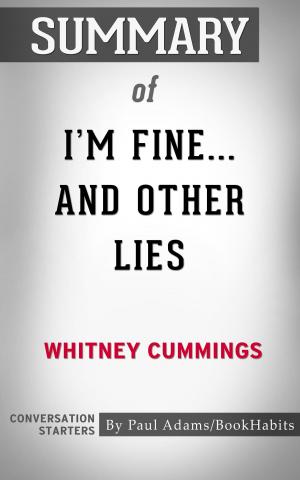 Cover of the book Summary of I'm Fine...And Other Lies by Paul Adams