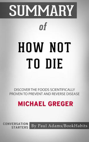 Cover of the book Summary of How Not to Die by Paul Adams