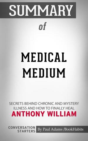 Cover of the book Summary of Medical Medium by Leithy Mohamed Leithy