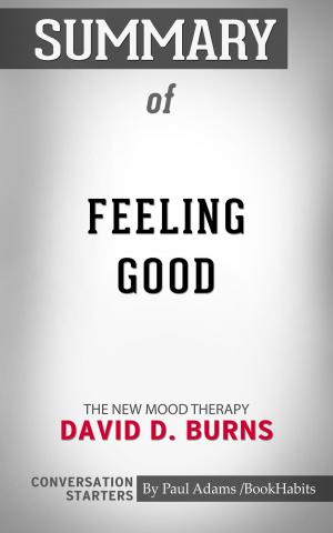 Cover of the book Summary of Feeling Good by Paul Adams