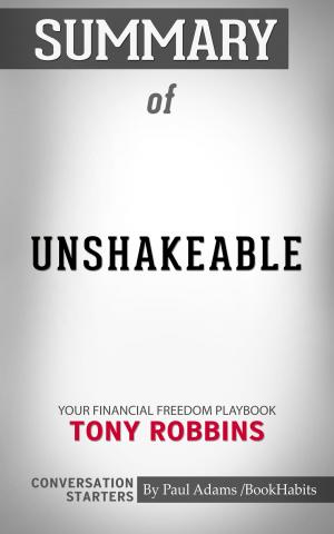 Cover of the book Summary of Unshakeable by Paul Adams