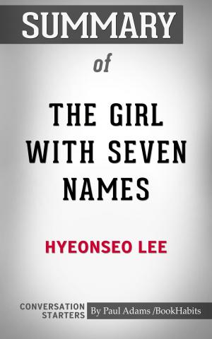 bigCover of the book Summary of The Girl with Seven Names by 