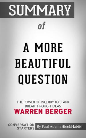 Cover of the book Summary of A More Beautiful Question by Paul Adams