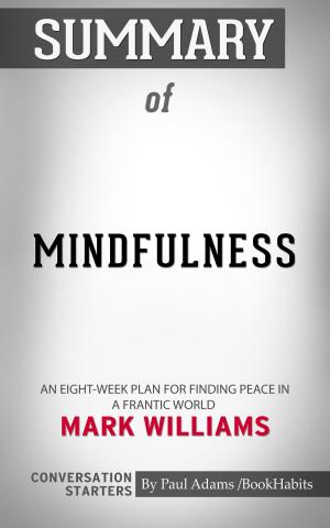 Cover of the book Summary of Mindfulness by Paul Adams
